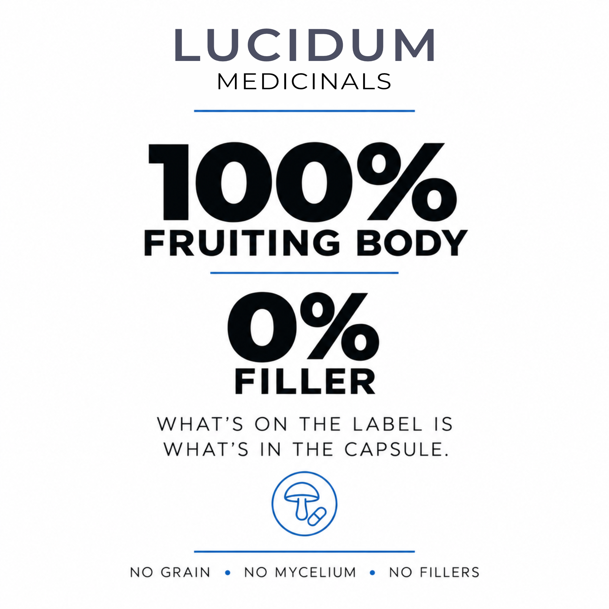 100% fruiting body, 0% filler: no grain, no mycelium, no fillers